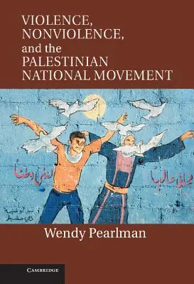 Násilie, nenásilie a palestínske národné hnutie - Violence, Nonviolence, and the Palestinian National Movement