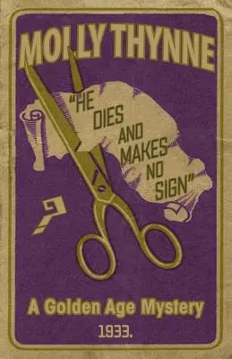 Záhada zlatého veku: Zomiera a nedáva znamenie - He Dies and Makes no Sign: A Golden Age Mystery