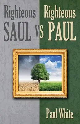 Spravodlivý Saul verzus spravodlivý Pavol - Righteous Saul vs. Righteous Paul