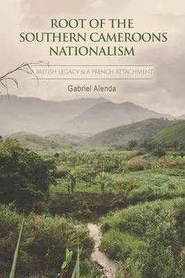 Die Wurzel des südkamerunischen Nationalismus - Root Of The Southern Cameroons Nationalism