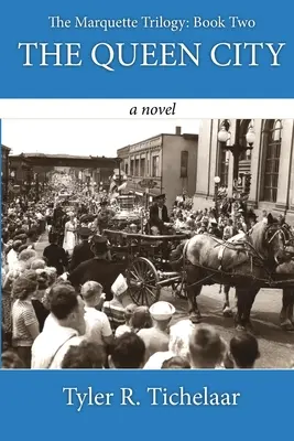Kráľovná mesta: Marquettova trilógia: Kniha druhá: Marquette: Kniha druhá - The Queen City: The Marquette Trilogy: Book Two