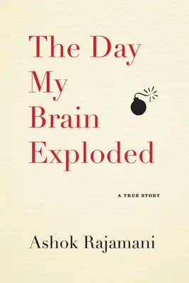 Deň, keď mi vybuchol mozog: Deň, keď som vybuchol: Pravdivý príbeh - The Day My Brain Exploded: A True Story