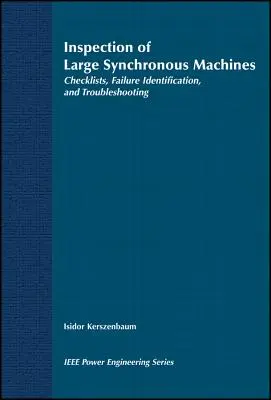 Inšpekcia veľkých synchrónnych strojov: Kontrolné zoznamy, identifikácia porúch a odstraňovanie problémov - Inspection of Large Synchronous Machines: Checklists, Failure Identification, and Troubleshooting