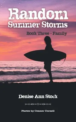 Náhodné letné búrky: Kniha tretia - Rodina - Random Summer Storms: Book Three - Family