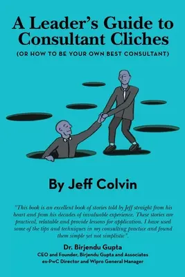 Príručka pre vedúcich pracovníkov o klišé konzultantov: (alebo ako byť svojím vlastným najlepším konzultantom) - A Leader's Guide to Consultant Cliches: (Or How to Be Your Own Best Consultant)