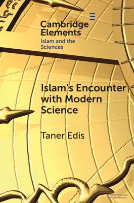 Stretnutie islamu s modernou vedou: Nesúlad stvorený v nebi - Islam's Encounter with Modern Science: A Mismatch Made in Heaven