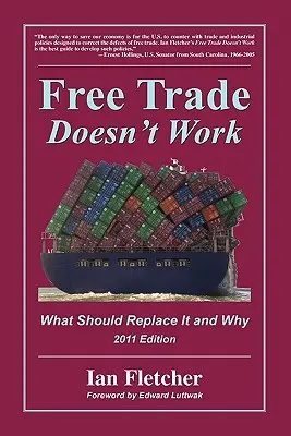 Voľný obchod nefunguje: Čo by ho malo nahradiť a prečo, vydanie 2011 - Free Trade Doesn't Work: What Should Replace It and Why, 2011 Edition