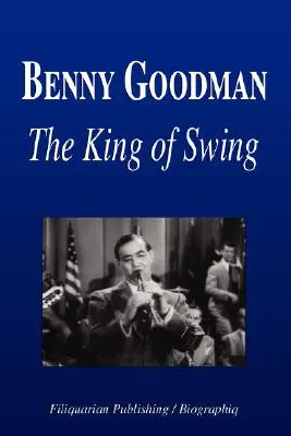 Benny Goodman - Kráľ swingu (Životopis) - Benny Goodman - The King of Swing (Biography)