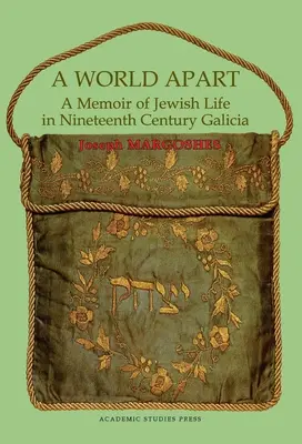 Oddelený svet. Spomienky na život Židov v Galícii v 19. storočí - A World Apart. a Memoir of Jewish Life in Nineteenth Century Galicia