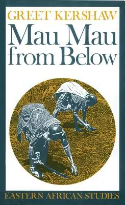 Mau Mau zdola: Východoafrické štúdie - Mau Mau From Below: Eastern African Studies