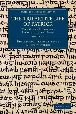 Trojdielny život Patrika: S ďalšími dokumentmi týkajúcimi sa tohto svätca - The Tripartite Life of Patrick: With Other Documents Relating to That Saint
