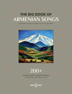 Veľká kniha arménskych piesní: Ľudové piesne XVIII-XX storočia - The Big Book Of Armenian Songs: Composed and Folk Songs of XVIII-XX Centuries