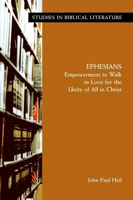 Efezanom: Posilnenie k tomu, aby sme kráčali v láske pre jednotu všetkých v Kristovi - Ephesians: Empowerment to Walk in Love for the Unity of All in Christ