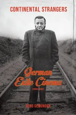 Kontinentálni cudzinci: Nemecká exilová kinematografia, 1933-1951 - Continental Strangers: German Exile Cinema, 1933-1951