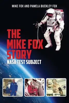 Príbeh Mika Foxa: Testovací subjekt NASA - The Mike Fox Story: NASA Test Subject