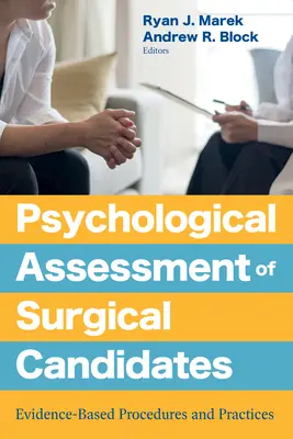 Psychologické hodnotenie kandidátov na chirurgický zákrok: Postupy a praktiky založené na dôkazoch - Psychological Assessment of Surgical Candidates: Evidence-Based Procedures and Practices