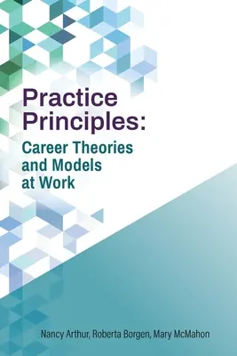 Zásady praxe: Kariérne teórie a modely v práci - Practice Principles: Career Theories and Models at Work