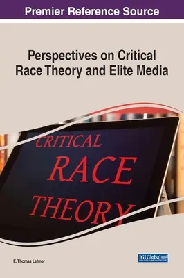 Perspektívy kritickej rasovej teórie a elitných médií - Perspectives on Critical Race Theory and Elite Media