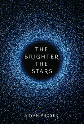 Čím jasnejšie sú hviezdy: Hviezdne hviezdy: 1. zväzok - The Brighter the Stars: Volume 1