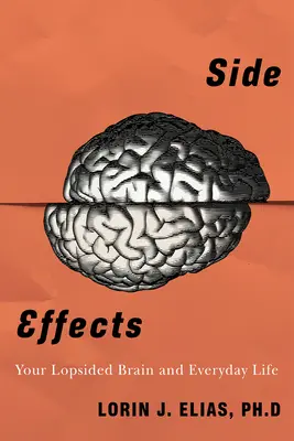 Vedľajšie účinky: Ako rozdiely medzi ľavým a pravým mozgom formujú každodenné správanie - Side Effects: How Left-Brain Right-Brain Differences Shape Everyday Behaviour