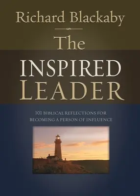 Inšpirovaný líder: Vplyvný líder: 101 biblických úvah, ako sa stať vplyvnou osobnosťou - The Inspired Leader: 101 Biblical Reflections for Becoming a Person of Influence