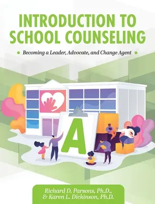 Úvod do školského poradenstva: Stať sa lídrom, advokátom a agentom zmeny - Introduction to School Counseling: Becoming a Leader, Advocate, and Change Agent