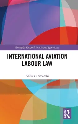 Medzinárodné pracovné právo v letectve - International Aviation Labour Law