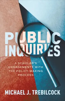 Verejné vyšetrovanie: Angažovanosť vedca v procese tvorby politiky - Public Inquiries: A Scholar's Engagements with the Policy-Making Process