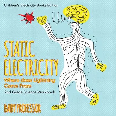 Statická elektrina (Odkiaľ sa berie blesk): Pracovný zošit pre 2. ročník ZŠ Edícia detských kníh o elektrine - Static Electricity (Where does Lightning Come From): 2nd Grade Science Workbook Children's Electricity Books Edition