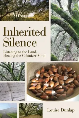 Zdedené ticho: Počúvanie krajiny, liečenie kolonizátorskej mysle - Inherited Silence: Listening to the Land, Healing the Colonizer Mind