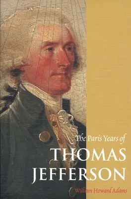 Parížske roky Thomasa Jeffersona - The Paris Years of Thomas Jefferson