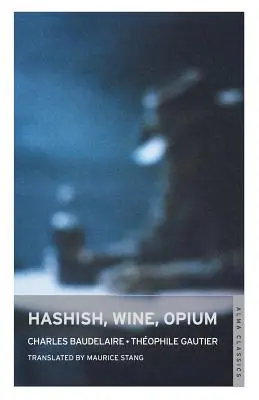 Hašiš, víno, ópium - Hashish, Wine, Opium