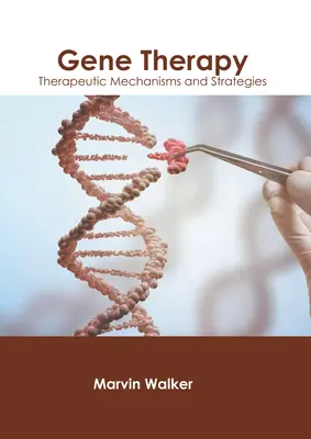 Génová terapia: Terapeutické mechanizmy a stratégie - Gene Therapy: Therapeutic Mechanisms and Strategies