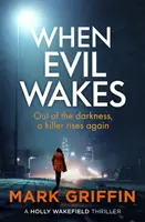 Keď sa zlo prebudí - thriller o sériovom vrahovi, ktorý vás dostane - When Evil Wakes - The serial killer thriller that will have you hooked