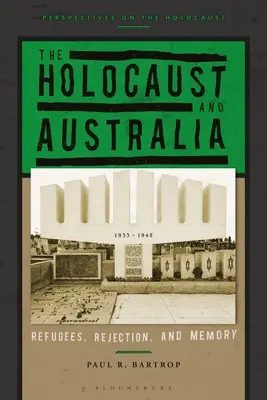 Holokaust a Austrália: Utečenci, odmietnutie a pamäť - The Holocaust and Australia: Refugees, Rejection, and Memory