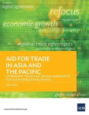 Pomoc pre obchod v Ázii a Tichomorí: Využitie obchodných a digitálnych dohôd pre udržateľný rozvoj - Aid for Trade in Asia and the Pacific: Leveraging Trade and Digital Agreements for Sustainable Development