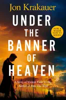 Pod nebeskou zástavou - Príbeh násilnej viery - Under The Banner of Heaven - A Story of Violent Faith