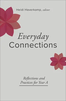 Každodenné súvislosti: Úvahy a postupy pre rok a - Everyday Connections: Reflections and Practices for Year a
