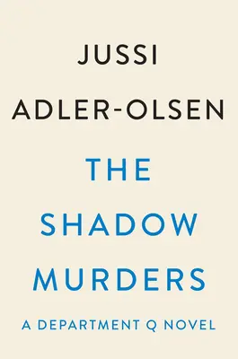 Vraždy v tieni: Vražedné vraždy: román z oddelenia Q - The Shadow Murders: A Department Q Novel