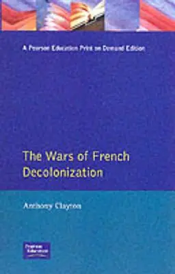 Vojny za francúzsku dekolonizáciu - The Wars of French Decolonization