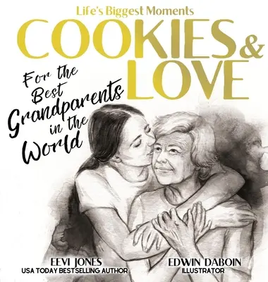 Cookies a láska: Pre najlepších starých rodičov na svete - Cookies and Love: For the Best Grandparents in the World