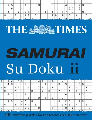 The Times Samurai Su Doku 11: 100 extrémnych hádaniek pre neohrozených bojovníkov Su Doku - The Times Samurai Su Doku 11: 100 Extreme Puzzles for the Fearless Su Doku Warrior