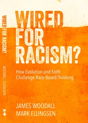 Dráty pre rasizmus: Ako nás evolúcia a viera vedú k tomu, aby sme čelili rasovému modlárstvu - Wired for Racism: How Evolution and Faith Move Us to Challenge Racial Idolatry