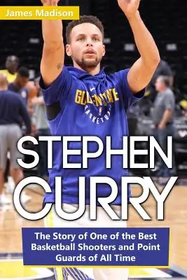 Stephen Curry: Príbeh jedného z najlepších basketbalových strelcov a rozohrávačov všetkých čias - Stephen Curry: The Story of One of the Best Basketball Shooters and Point Guards of All Time