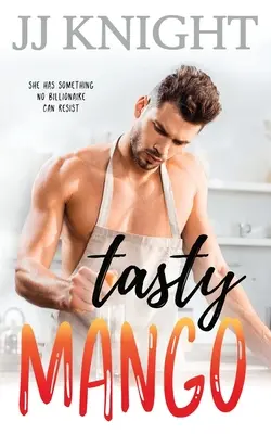Chutné mango: Romantická komédia o miliardárovi a slobodnej matke - Tasty Mango: A Billionaire and Single Mom Romantic Comedy