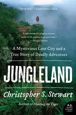 Krajina džungle: Záhadné stratené mesto a skutočný príbeh smrtiaceho dobrodružstva - Jungleland: A Mysterious Lost City and a True Story of Deadly Adventure