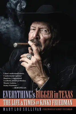 V Texase je všetko väčšie: Život a doba Kinkyho Friedmana - Everything's Bigger in Texas: The Life and Times of Kinky Friedman