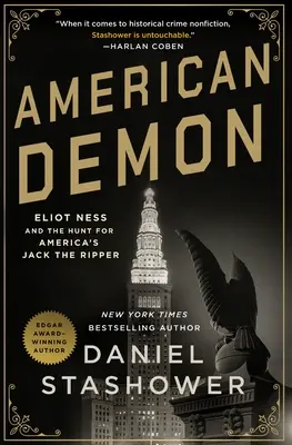 Americký démon: Eliot Ness a hon na amerického Jacka Rozparovača - American Demon: Eliot Ness and the Hunt for America's Jack the Ripper