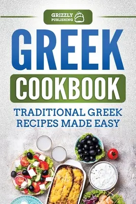 Grécka kuchárka: Tradičné grécke recepty pripravené jednoducho - Greek Cookbook: Traditional Greek Recipes Made Easy