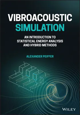 Vibroakustická simulácia: Úvod do štatistickej analýzy energie a hybridných metód - Vibroacoustic Simulation: An Introduction to Statistical Energy Analysis and Hybrid Methods